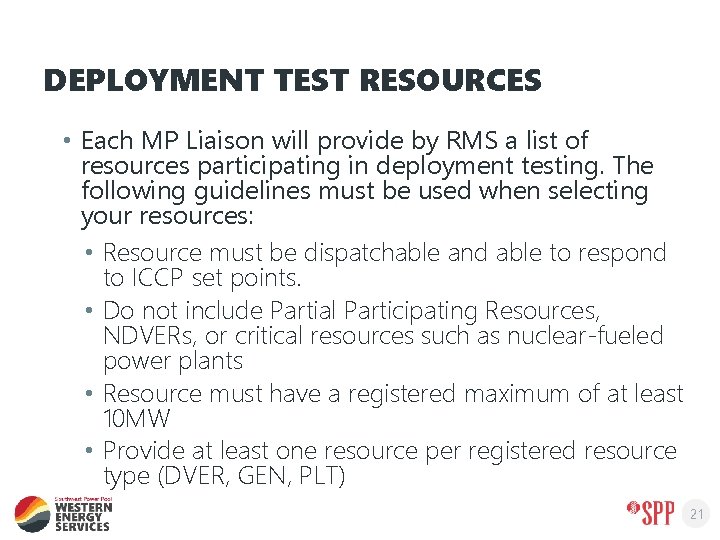 DEPLOYMENT TEST RESOURCES • Each MP Liaison will provide by RMS a list of