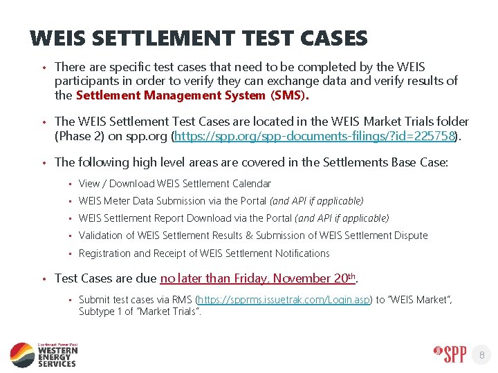WEIS SETTLEMENT TEST CASES • There are specific test cases that need to be