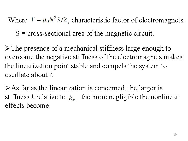 Where , characteristic factor of electromagnets. S = cross-sectional area of the magnetic circuit.