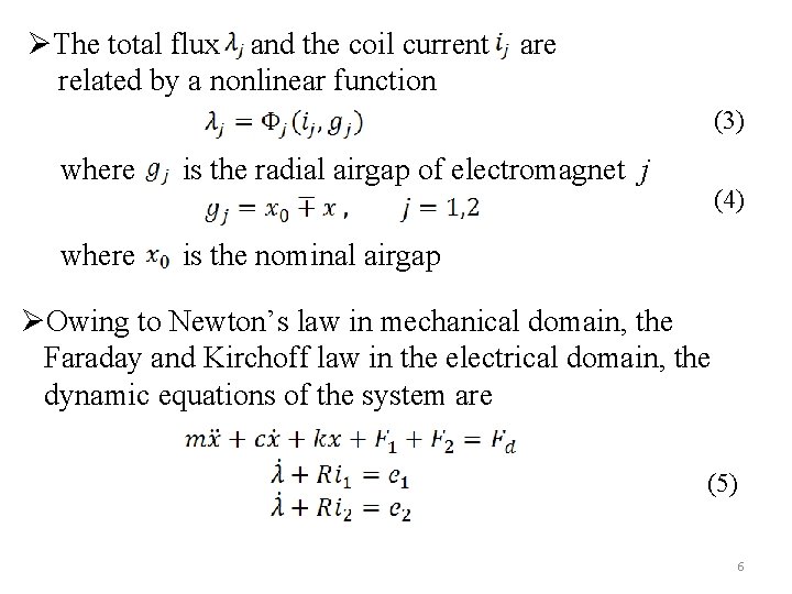 ØThe total flux and the coil current are related by a nonlinear function (3)