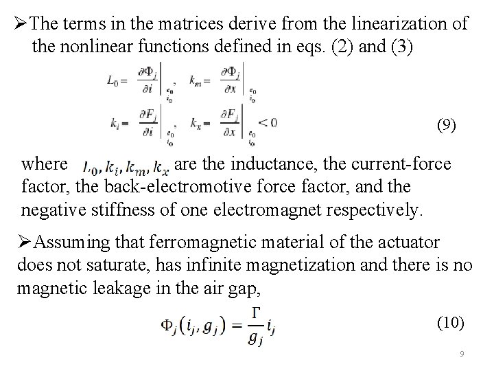 ØThe terms in the matrices derive from the linearization of the nonlinear functions defined