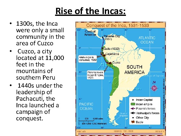 Rise of the Incas: • 1300 s, the Inca were only a small community
