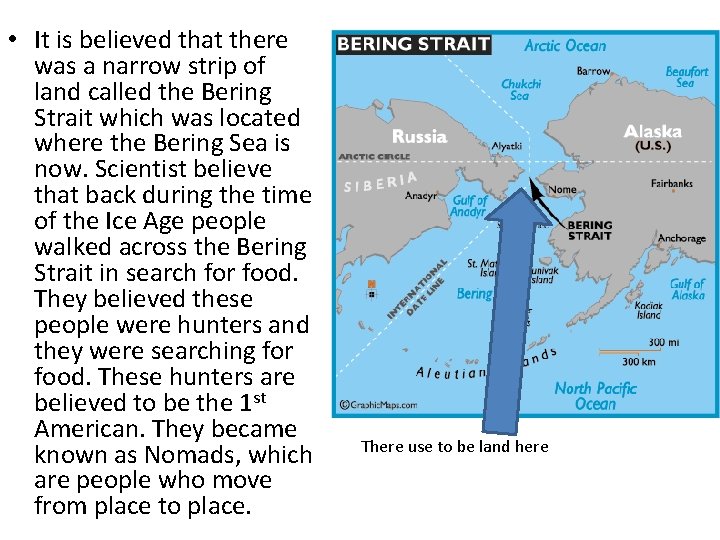  • It is believed that there was a narrow strip of land called