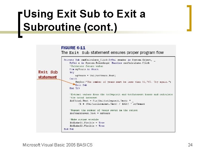 Using Exit Sub to Exit a Subroutine (cont. ) Microsoft Visual Basic 2005 BASICS