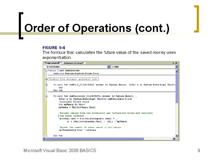 Order of Operations (cont. ) Microsoft Visual Basic 2005 BASICS 9 