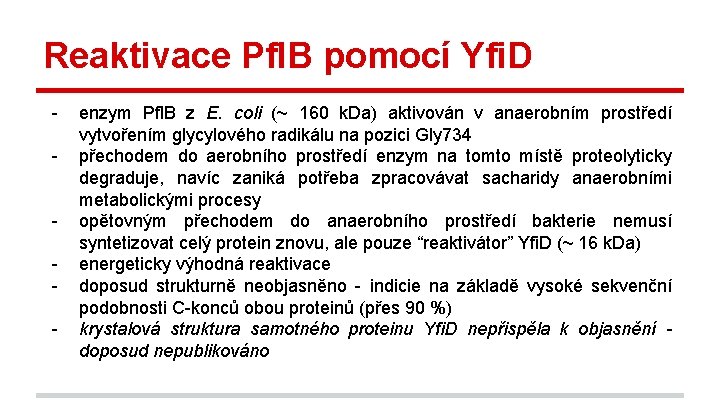 Reaktivace Pfl. B pomocí Yfi. D - enzym Pfl. B z E. coli (~