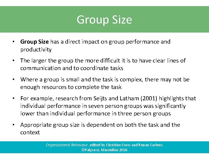 Group Size • Group Size has a direct impact on group performance and productivity