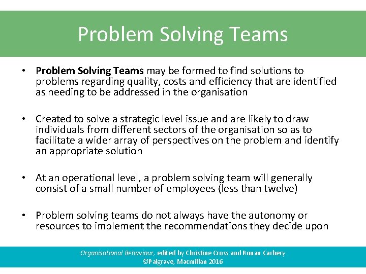 Problem Solving Teams • Problem Solving Teams may be formed to find solutions to