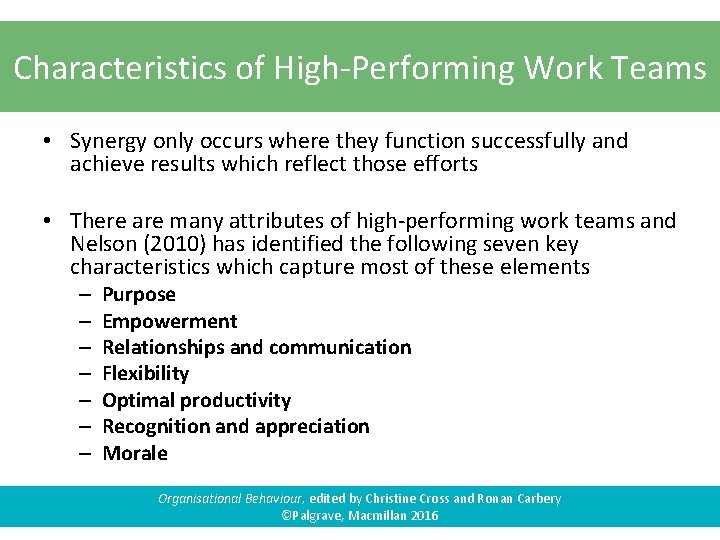 Characteristics of High-Performing Work Teams • Synergy only occurs where they function successfully and