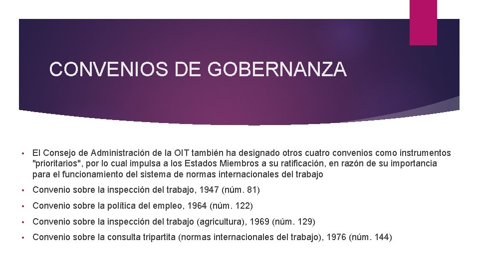 CONVENIOS DE GOBERNANZA • El Consejo de Administración de la OIT también ha designado