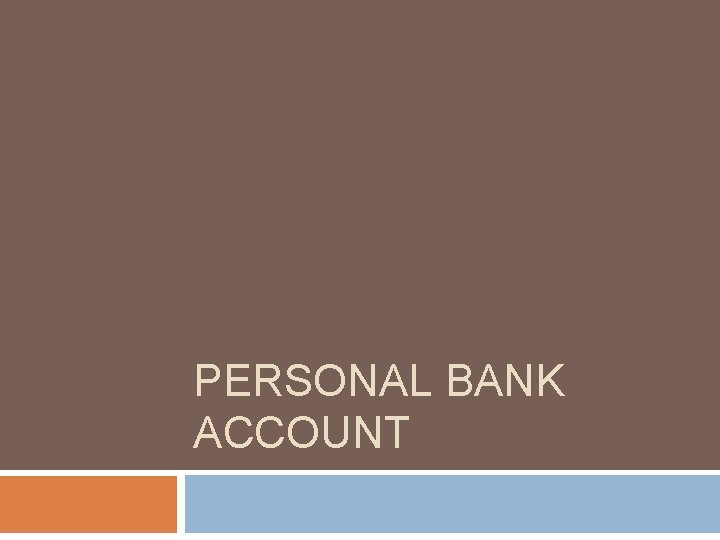 PERSONAL BANK ACCOUNT 