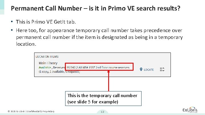 Permanent Call Number – is it in Primo VE search results? • This is