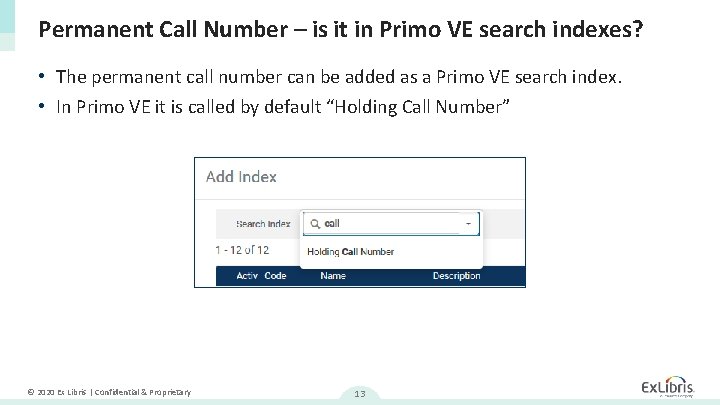 Permanent Call Number – is it in Primo VE search indexes? • The permanent