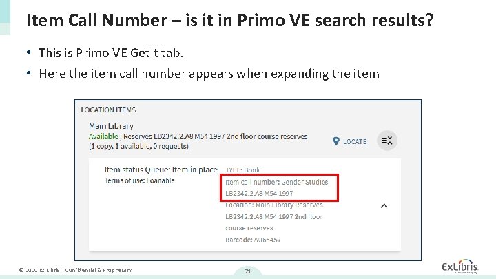 Item Call Number – is it in Primo VE search results? • This is