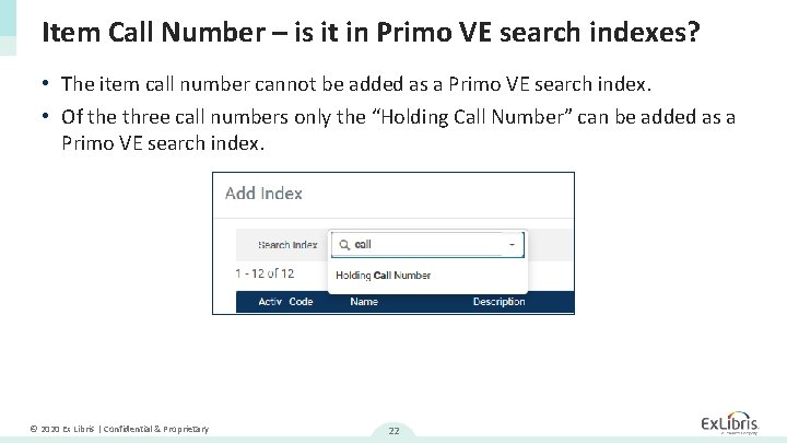Item Call Number – is it in Primo VE search indexes? • The item
