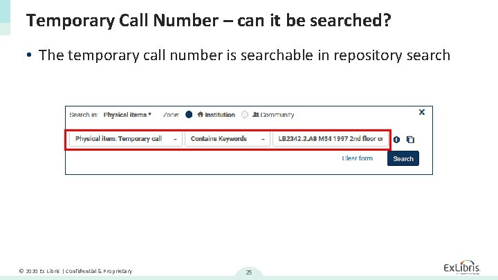 Temporary Call Number – can it be searched? • The temporary call number is