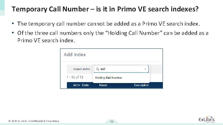 Temporary Call Number – is it in Primo VE search indexes? • The temporary Temporary Call Number – is it in Primo VE search indexes? • The temporary