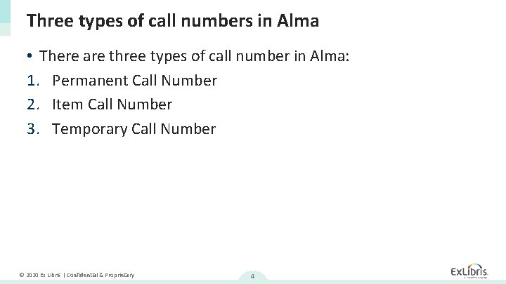Three types of call numbers in Alma • There are three types of call Three types of call numbers in Alma • There are three types of call