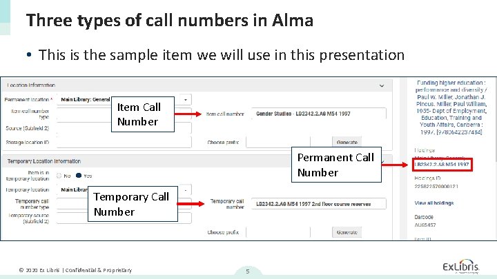 Three types of call numbers in Alma • This is the sample item we