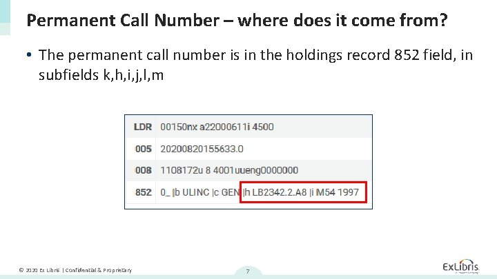 Permanent Call Number – where does it come from? • The permanent call number Permanent Call Number – where does it come from? • The permanent call number