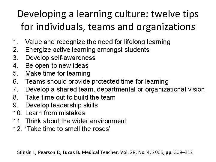 Developing a learning culture: twelve tips for individuals, teams and organizations 1. 2. 3.