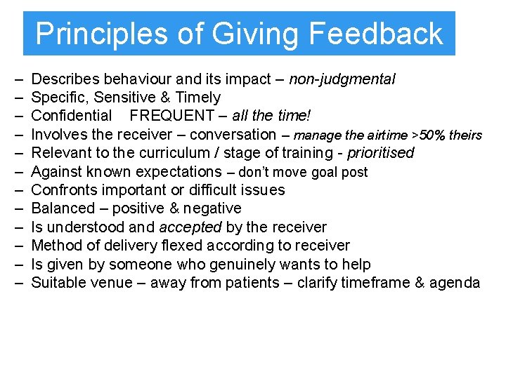 Principles of Giving Feedback – – – Describes behaviour and its impact – non-judgmental