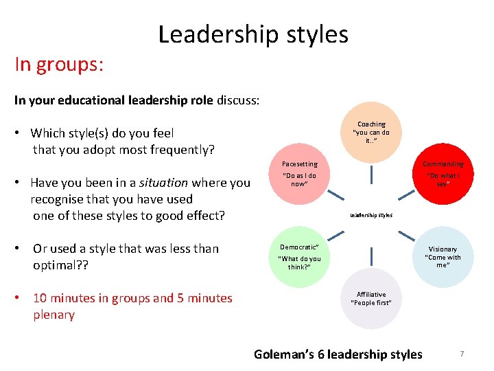 In groups: Leadership styles In your educational leadership role discuss: Coaching “you can do