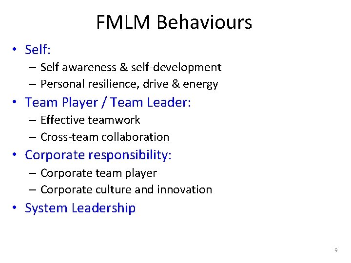 FMLM Behaviours • Self: – Self awareness & self-development – Personal resilience, drive &