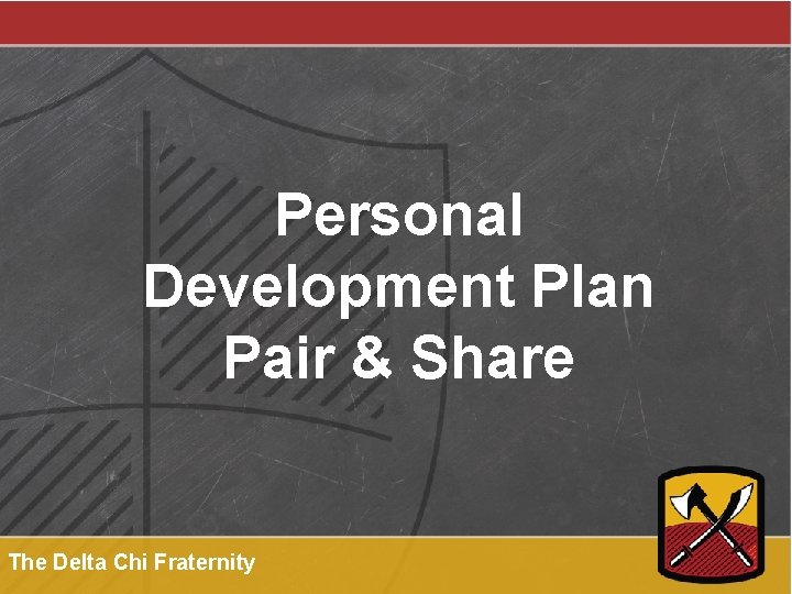 Personal Development Plan Pair & Share The Delta Chi Fraternity 