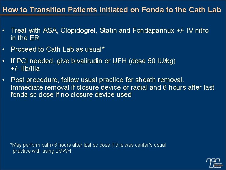 How to Transition Patients Initiated on Fonda to the Cath Lab • Treat with