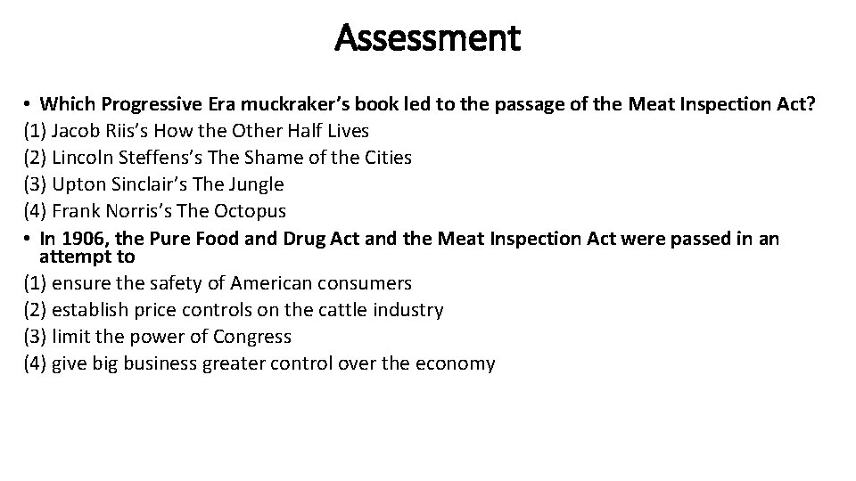 Assessment • Which Progressive Era muckraker’s book led to the passage of the Meat