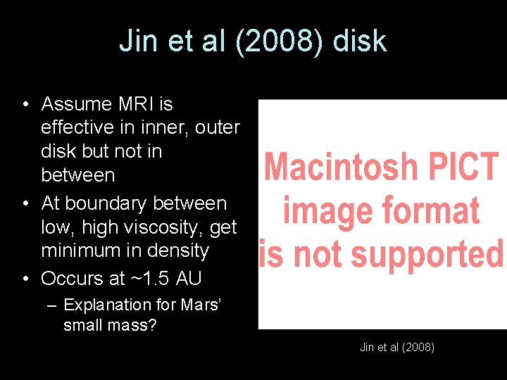 Jin et al (2008) disk • Assume MRI is effective in inner, outer disk