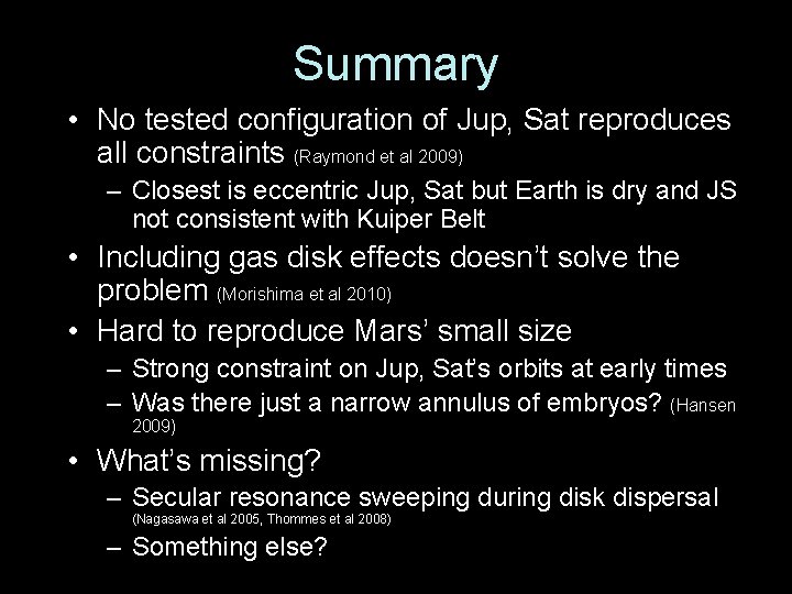 Summary • No tested configuration of Jup, Sat reproduces all constraints (Raymond et al
