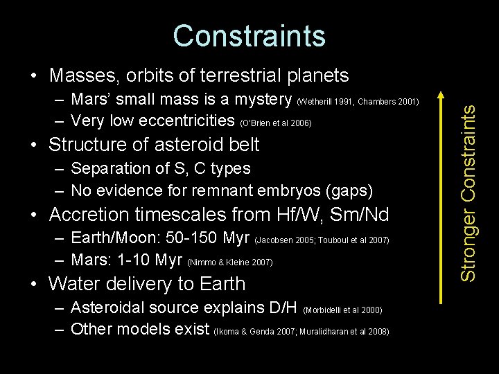 Constraints – Mars’ small mass is a mystery (Wetherill 1991, Chambers 2001) – Very