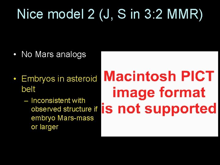Nice model 2 (J, S in 3: 2 MMR) • No Mars analogs •
