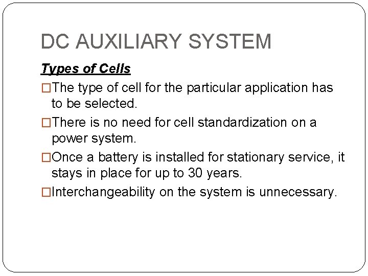 DC AUXILIARY SYSTEM Types of Cells �The type of cell for the particular application