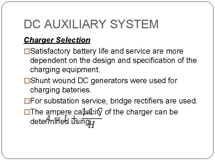 DC AUXILIARY SYSTEM Charger Selection �Satisfactory battery life and service are more dependent on