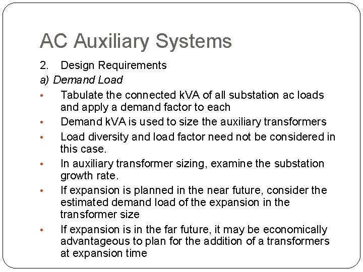 AC Auxiliary Systems 2. Design Requirements a) Demand Load • Tabulate the connected k.