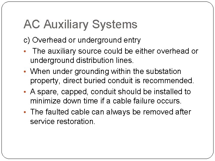 AC Auxiliary Systems c) Overhead or underground entry • The auxiliary source could be