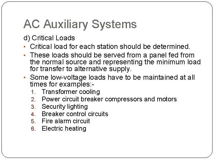 AC Auxiliary Systems d) Critical Loads • Critical load for each station should be