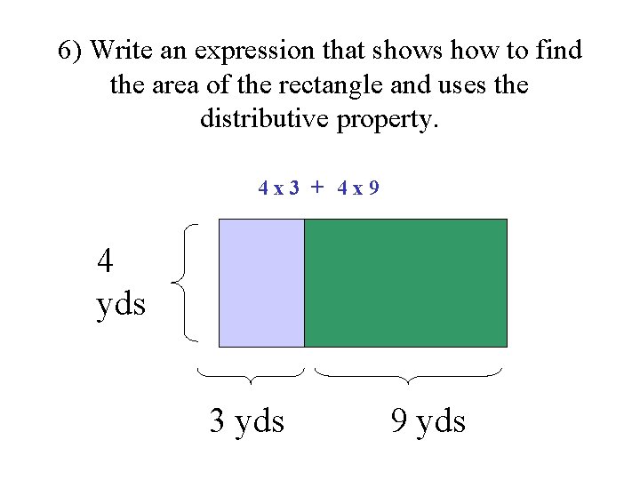 6) Write an expression that shows how to find the area of the rectangle