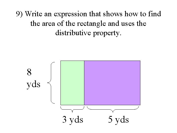 9) Write an expression that shows how to find the area of the rectangle
