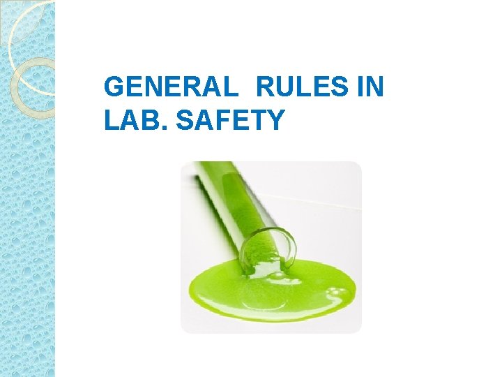 GENERAL RULES IN LAB. SAFETY 