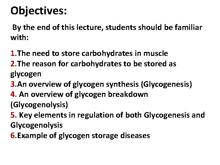 Objectives: By the end of this lecture, students should be familiar with: 1. The
