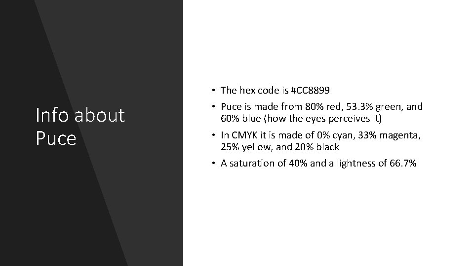  • The hex code is #CC 8899 Info about Puce • Puce is