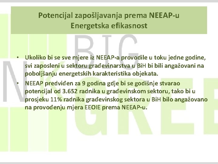 Potencijal zapošljavanja prema NEEAP-u Energetska efikasnost • Ukoliko bi se sve mjere iz NEEAP-a