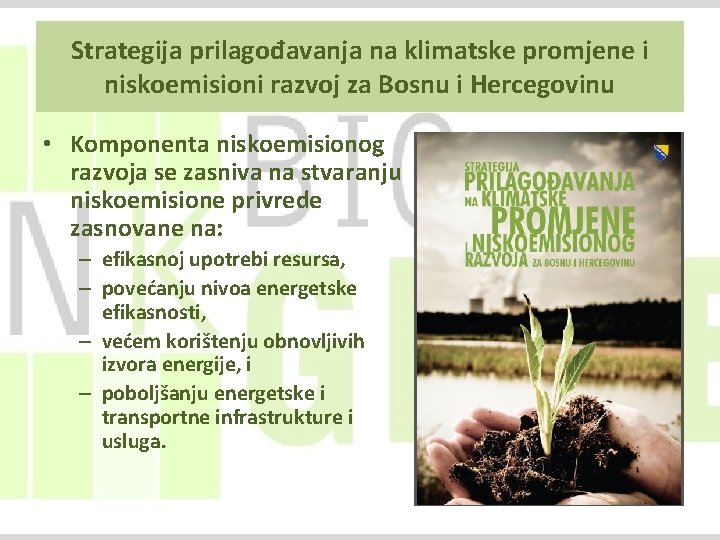 Strategija prilagođavanja na klimatske promjene i niskoemisioni razvoj za Bosnu i Hercegovinu • Komponenta
