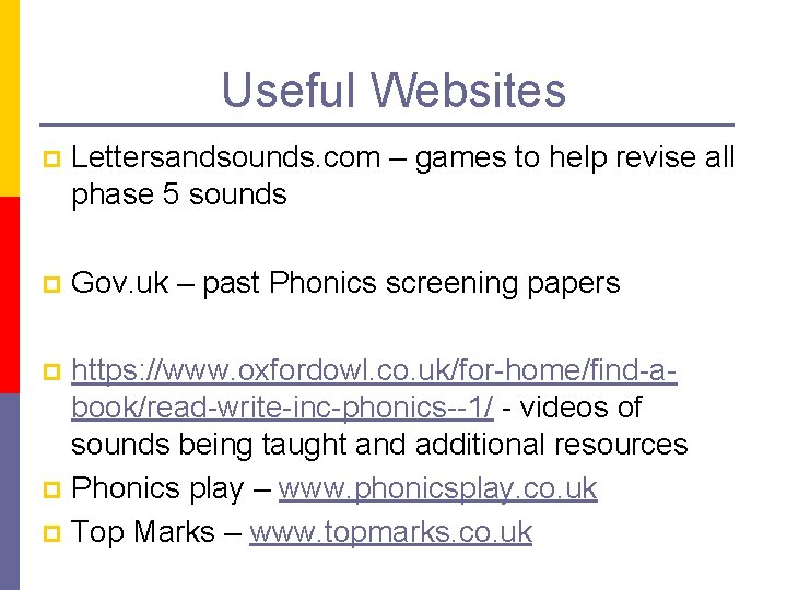 Useful Websites p Lettersandsounds. com – games to help revise all phase 5 sounds