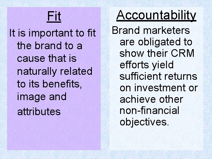 Fit Accountability It is important to fit the brand to a cause that is