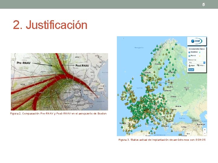 5 2. Justificación Figura 2. Comparación Pre-RNAV y Post-RNAV en el aeropuerto de Boston
